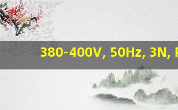 380-400V, 50Hz, 3N, PE